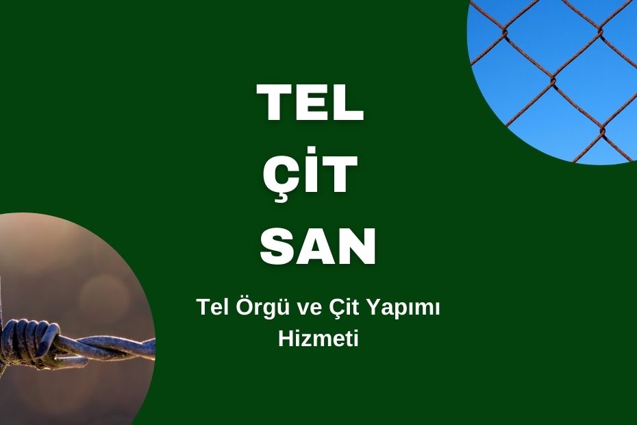 Tel Çit Yapan Firmalar